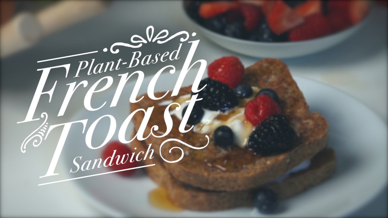 Plant-Based French Toast • Glass BackwardsGlass Backwards